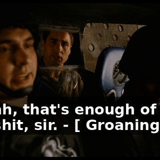 - Yeah, that's enough of your bullshit, sir. - [ Groaning ]