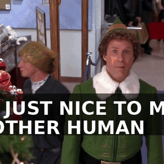 IT'S JUST NICE TO MEET ANOTHER HUMAN