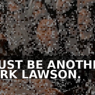 MUST BE ANOTHER DIRK LAWSON.