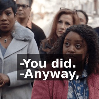 -You did. -Anyway,