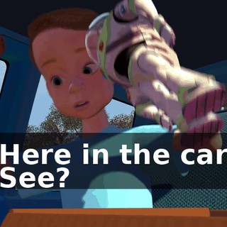 -Here in the car! -See?