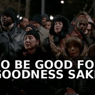 ♪ SO BE GOOD FOR GOODNESS SAKE ♪