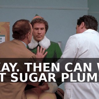 OKAY. THEN CAN WE EAT SUGAR PLUMS?