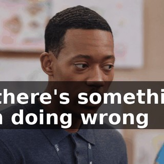 If there's something I'm doing wrong
