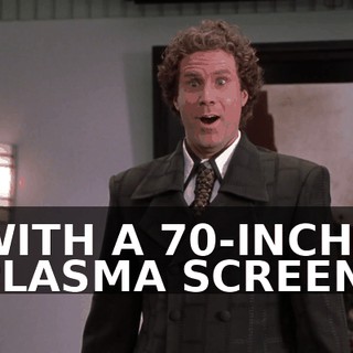 WITH A 70-INCH PLASMA SCREEN.