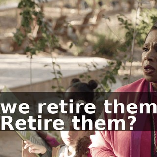 -we retire them. -Retire them?