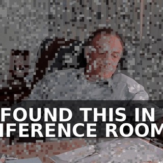 WE FOUND THIS IN THE CONFERENCE ROOM.