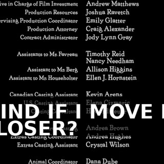 ♪ MIND IF I MOVE IN CLOSER? ♪