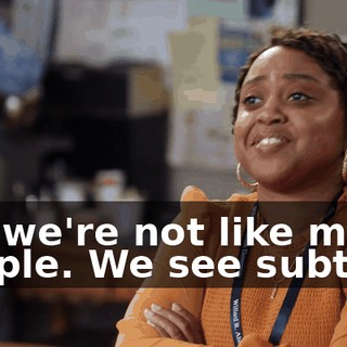 But we're not like most people. We see subtext.