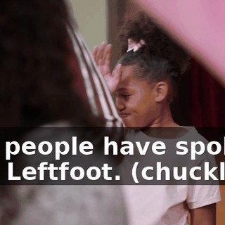 The people have spoken, Lori Leftfoot. (chuckles)
