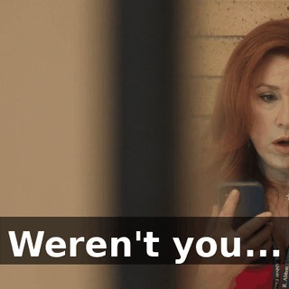 Weren't you...