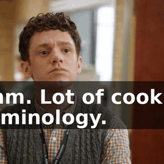 Hmm. Lot of cooking terminology.
