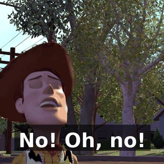 No! Oh, no!