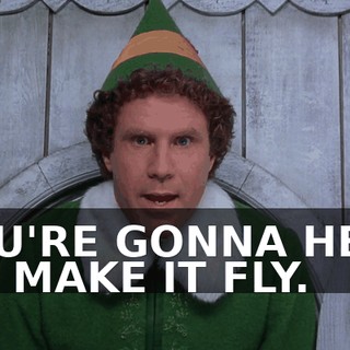 YOU'RE GONNA HELP ME MAKE IT FLY.