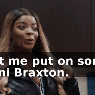 Let me put on some Toni Braxton.