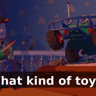What kind of toy...