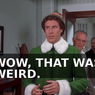 WOW, THAT WAS WEIRD.