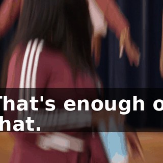 That's enough of that.