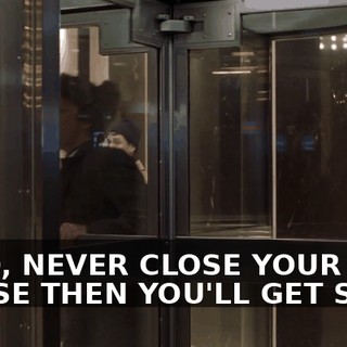 ALSO, NEVER CLOSE YOUR EYES 'CAUSE THEN YOU'LL GET SICK!
