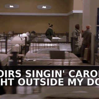 ♪ CHOIRS SINGIN' CAROLS RIGHT OUTSIDE MY DOOR ♪