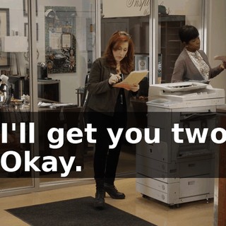 -I'll get you two. -Okay.