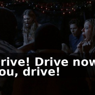 Drive! Drive now! You, drive!