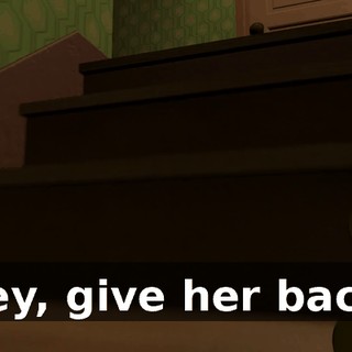Hey, give her back!