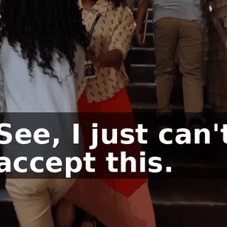 See, I just can't accept this.