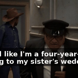 I feel like I'm a four-year-old going to my sister's wedding.