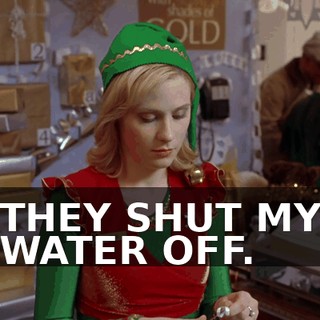 THEY SHUT MY WATER OFF.